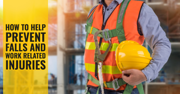 How To Help Prevent Falls and Work Related Injuries